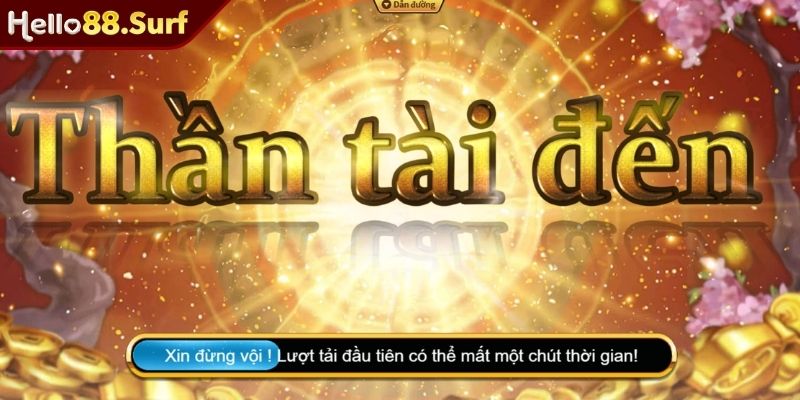 Giới thiệu game Thần Tài Đến Hello88